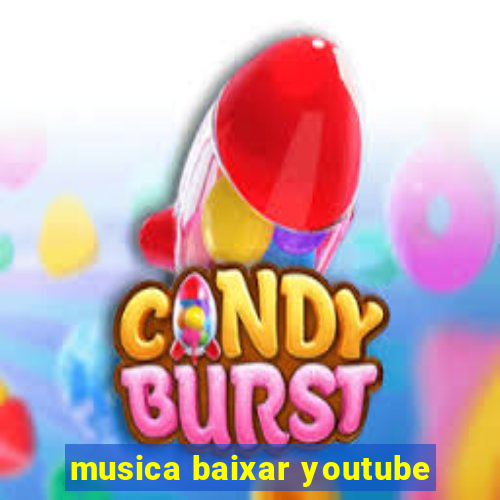 musica baixar youtube